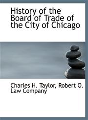 History of the Board of Trade of the City of Chicago,1140421344,9781140421344