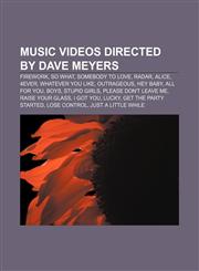 Music videos directed by Dave Meyers Firework, So What, Somebody to Love, Radar, Alice, 4ever, Whatever You Like, Outrageous, Hey Baby,1155229045,9781155229041