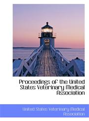 Proceedings of the United States Veterinary Medical Association,1103291114,9781103291113