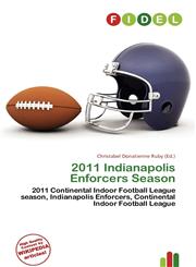 2011 Indianapolis Enforcers Season,613679733X,9786136797335