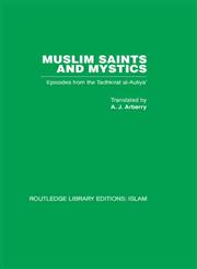 Muslim Saints and Mystics Episodes from the Tadhkirat al-Auliya',0415442567,9780415442565