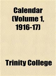 Calendar (Volume 1, 1916-17),1151943002,9781151943002