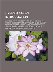 Cypriot sport Introduction 2007-08 Cypriot Cup, Doxa Katokopias F.C., 2009-10 Cypriot Second Division, Cyprus at the 2008 Summer Olympics,1233169084,9781233169085