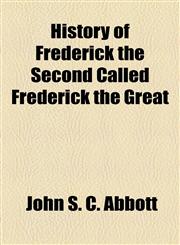 History of Frederick the Second Called Frederick the Great,1154732266,9781154732269