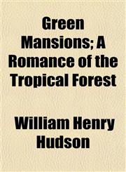 Green Mansions; A Romance of the Tropical Forest,1150666692,9781150666698