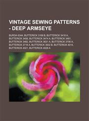 Vintage Sewing Patterns - Deep Armseye Burda 6344, Butterick 3168 B, Butterick 3418 A, Butterick 3458, Butterick 3474 A, Butterick 3481, Butterick 3482, Butterick 3631 A, Butterick 3706 A, Butterick 3718 A, Butterick 3932 B, Butterick 4014,1234687925,9781234687922