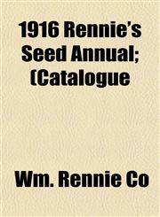 1916 Rennie's Seed Annual; (Catalogue,1153126249,9781153126243