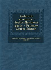 Antarctic Adventure Scott's Northern Party - Primary Source Edition,1293785601,9781293785607