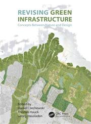 Revising Green Infrastructure Concepts between Nature and Design,1482232200,9781482232202