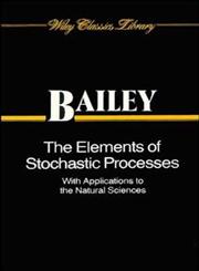 The Elements of Stochastic Processes with Applications to the Natural Sciences,0471523682,9780471523680