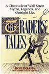 Traders' Tales A Chronicle of Wall Street Myths, Legends, and Outright Lies,0471237884,9780471237884