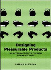 Designing Pleasurable Products An Introduction to the New Human Factors,0748408444,9780748408443