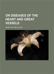 On Diseases of the Heart and Great Vessels,1235715442,9781235715440
