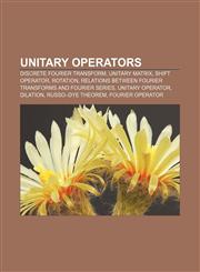 Unitary operators Discrete Fourier transform, Unitary matrix, Shift operator, Rotation,1155406575,9781155406572