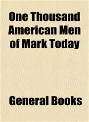 One Thousand American Men of Mark Today,1154803430,9781154803433