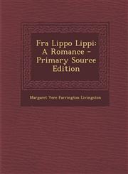 Fra Lippo Lippi A Romance - Primary Source Edition,1294131605,9781294131601