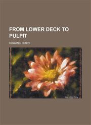 From Lower Deck to Pulpit,1153771160,9781153771160