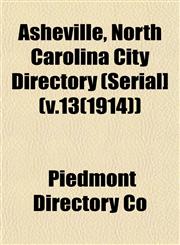 Asheville, North Carolina City Directory (Serial] (v.13(1914)),1153295881,9781153295888