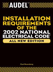 Audel Installation Requirements of the, 2002 National Electrical Code New Edition,0764542788,9780764542787