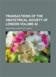 Transactions of the Obstetrical Society of London Volume 42,1150212675,9781150212673
