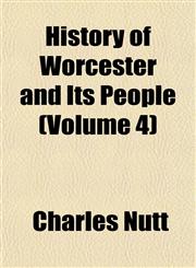 History of Worcester and Its People (Volume 4),1152537679,9781152537675