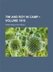 Tim and Roy in Camp (Volume 1910),1150975849,9781150975844
