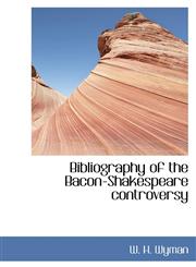 Bibliography of the Bacon-Shakespeare controversy,1113960124,9781113960122
