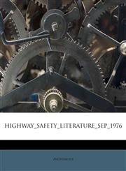 HIGHWAY_SAFETY_LITERATURE_SEP_1976,1176106775,9781176106772
