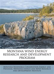 Montana wind energy research and development program,1179381831,9781179381831