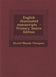 English Illuminated Manuscripts,1287641253,9781287641254