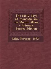 Early Days of Monasticism on Mount Athos,1287671292,9781287671299