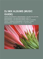 DJ mix albums (Music Guide) Fabric discography, Renaissance: The Mix Collection, Renaissance: The Masters Series, Part 10,1156436818,9781156436813