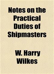 Notes on the Practical Duties of Shipmasters,1153062038,9781153062039