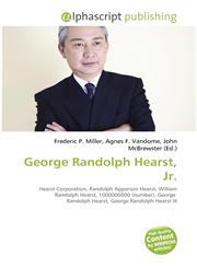 George Randolph Hearst, Jr.,613556532X,9786135565324