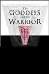 The Goddess and the Warrior The Naked Goddess and Mistress of Animals in Early Greek Religion,0415218292,9780415218290