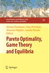 Pareto Optimality, Game Theory and Equilibria,0387772464,9780387772462