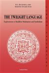 The Twilight Language Explorations in Buddhist Meditation and Symbolism,0700702342,9780700702343