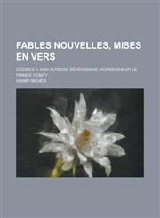 Fables Nouvelles, Mises En Vers; Dediees a Son Altesse Serenissime Monseigneur Le Prince Conty,1153556596,9781153556590