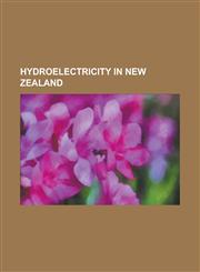 Hydroelectricity in New Zealand Hydroelectric Power Stations in New Zealand, Manapouri Hydroelectric Power Station, Maraetai Power Station, List of D,1155969219,9781155969213