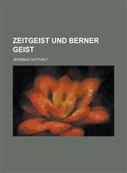 Zeitgeist Und Berner Geist,123448708X,9781234487089