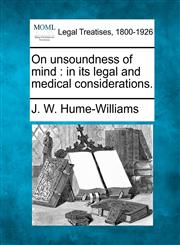 On unsoundness of mind in its legal and medical considerations.,1240144261,9781240144266
