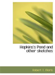 Hopkins's Pond and other sketches,1116295962,9781116295962