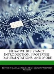 Negative Resistance Introduction, Properties, Implementations, and More,1276190913,9781276190916