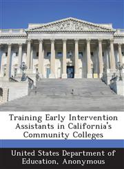Training Early Intervention Assistants in California's Community Colleges,1288844581,9781288844586