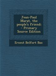 Jean-Paul Marat, the People's Friend; - Primary Source Edition,1289882657,9781289882655