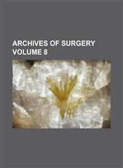 Archives of surgery Volume 8,1153401754,9781153401753