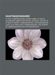 Huntingdonshire St Ives, Cambridgeshire, Ramsey Abbey, St Neots, Huntingdon, Abbots Ripton rail accident, History of St Neots, Ramsey,1157536654,9781157536659