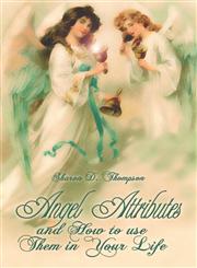 Angel Attributes and How to Use Them in Your Life,1424192781,9781424192786