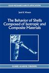 The Behavior of Shells Composed of Isotropic and Composite Materials,0792321138,9780792321132