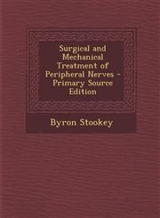Surgical and Mechanical Treatment of Peripheral Nerves - Primary Source Edition,1287468543,9781287468547